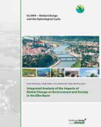 Integrated Analysis of the Impacts of Global Change on Environment and Society in the Elbe Basin : GLOWA - Global Change and the Hydrological Cycle （2008. X, 391 S. ribbon bookmark. 27 cm）