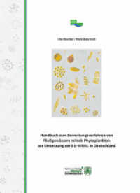 Handbuch zum Bewertungsverfahren von Fließgewässern mittels Phytoplankton zur Umsetzung der EU-WRRL in Deutschland （2007. 88 S. 6 Anlagen. 26.5 cm）