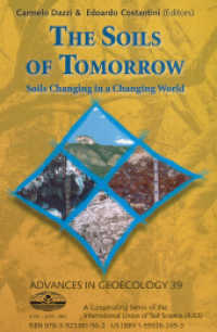 The Soils of Tomorrow : Soils Changing in a Changing World (Advances in Geoecology .39) （2008. 728 S. 228 Abb., 142 Tabellen. 24 cm）