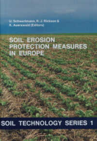 Soil Erosion Protection Measures in Europe : Proceedings of the European Community Workshop on Soil Erosion Protection, Freising, Germany, May 24-26, 1988 (Soil Technology Series 1) （1988. 216 S. 80 Abb., 56 Tabellen, 30 SW-Fotos. 24 cm）