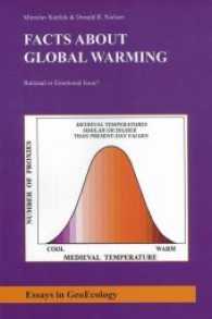 Facts about Global Warming : Rational or Emotional Issue? (Essays in GeoEcology) （2009. 227 S. 34 Abb., 4 Tabellen. 24 cm）