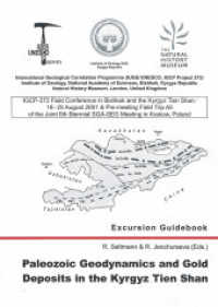 Paleozoic Geodynamics and Gold Deposits in the Kyrgyz Tien Shan Excursion Guidebook : IGCP-373 Field Conference in Bishkek and the Kyrgyz Tien Shan: 16-25 August 2001 and Pre-meeting Field TripnA5 of SGASEG Meeting in Krakow, Poland （2001. 179 S. 44 Tabellen, 81 Abb. 29.5 cm）