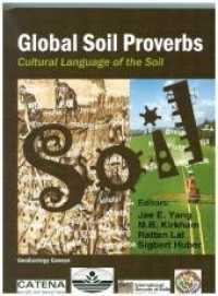 Global Soil Proverbs : Cultural Language of the Soil (GeoEcology essay) （2019. XV, 275 S. US-ISBN: 1-59326-271-X. 24 cm）