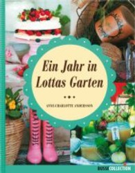 Ein Jahr in Lottas Garten （1. Aufl. 2014. 96 S. m. 100 Farbfotos. 25,5 cm）