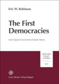 The First Democracies : Early Popular Government Outside Athens (Historia - Einzelschriften)
