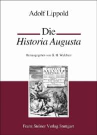 Die Historia Augusta : Eine Sammlung Romischer Kaiserbiographien Aus Der Zeit Konstantins