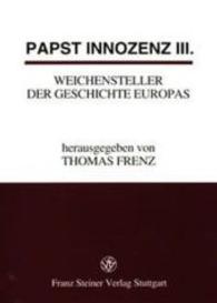 Papst Innozenz III., Weichensteller Der Geschichte Europas : Interdisziplinare Ringvorlesung an Der Universitat Passau 5.11.1997-26.5.1998