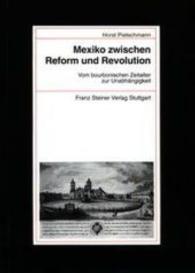 Mexiko Zwischen Reform Und Revolution. : Vom Bourbonischen Zeitalter Zur Unabhangigkeit (Beitrage Zur Kolonial- Und Uberseegeschichte)