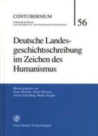 Deutsche Landesgeschichtsschreibung Im Zeichen Des Humanismus (Contubernium,)