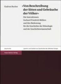 Von Beschreibung Der Sitten Und Gebrauche Der Volcker : Die Instruktionen Gerhard Friedrich Mullers Und Ihre Bedeutung Fur Die Geschichte Der Ethnologie Und Der Geschichtswissenschaft (Quellen Und Studien Zur Geschichte Des 'ostlichen Europa)