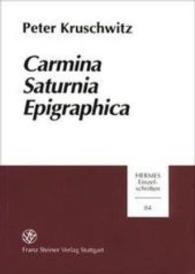 Carmina Saturnia Epigraphica : Einleitung, Text Und Kommentar Zu Den Saturnischen Versinschriften (Hermes)