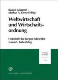 Weltwirtschaft Und Wirtschaftsordnung : Festschrift Fur Jurgen Schneider Zum 65. Geburtstag (Vierteljahrschrift Fur Sozial- Und Wirtschaftsgeschichte)