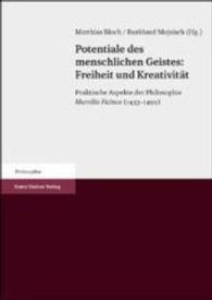 Potentiale Des Menschlichen Geistes: Freiheit Und Kreativitat : Praktische Aspekte Der Philosophie Marsilio Ficinos (1433-1499)