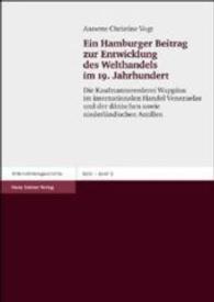 Ein Hamburger Beitrag Zur Entwicklung Des Welthandels Im 19. Jahrhundert : Die Kaufmannsreederei Wappaus Im Internationalen Handel Venezuelas Und Der Danischen Sowie Niederlandischen Antillen