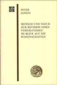 Mensch Und Natur : Zur Revision Eines Verhaltnisses Im Blick Auf Die Wissenschaften (Wissenschaftliche Gesellschaft an der Johann Wolfgang Goethe)