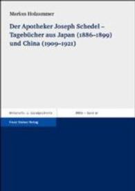 Der Apotheker Joseph Schedel - Tagebucher Aus Japan (1886-1899) Und China (1909-1921)