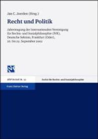 Recht Und Politik : Jahrestagung Der Deutschen Sektion Der Internationalen Vereinigung Fur Rechts- Und Sozialphilosophie Vom 26.-29. September 2002 in Frankfurt an Der Oder