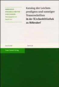 Katalog Der Leichenpredigten Und Sonstiger Trauerschriften in Der Kirchenbibliothek Zu Rohrsdorf (Marburger Personalschriften-forschungen)
