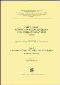 Corpus Der Romischen Rechtsquellen Zur Antiken Sklaverei (Crrs) : Teil 10.6: Juristisch Speziell Definierte Sklavengruppen. Servus Fugitivus