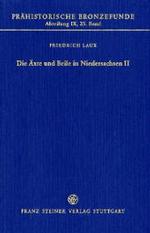 Die Axte Und Beile in Niedersachsen II : (Lappen- Und Tullenbeile, Tullenmeissel Und -Hammer)