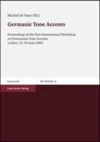 Germanic Tone Accents : Proceedings of the First International Workshop on Franconian Tone Accents, Leiden, 13-14 June 2003 (Zeitschrift für Dialektologie und Linguistik - Beihefte 131) （2006. 167 S. zahlr. z. T. farb. Abb. 240.0 mm）