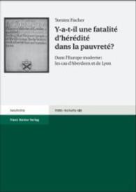 Y-A-T-Il Une Fatalite d'Heredite Dans La Pauvrete? : Dans l'Europe Moderne: Les Cas d'Aberdeen Et de Lyon