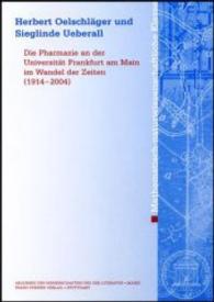 Die Pharmazie an Der Universitat Frankfurt Am Main Im Wandel Der Zeiten (1914-2004)