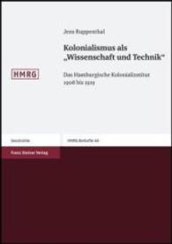 Kolonialismus ALS 'Wissenschaft Und Technik : Das Hamburgische Kolonialinstitut 1908 Bis 1919