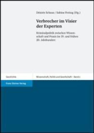 Verbrecher Im Visier Der Experten : Kriminalpolitik Zwischen Wissenschaft Und Praxis Im 19. Und Fruhen 20. Jahrhundert