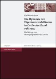 Die Dynamik Der Eigentumsverhaltnisse in Ostdeutschland Seit 1945 : Ein Beitrag Zum Rechtsgeographischen Ansatz