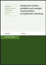 Katalog Der Leichenpredigten Und Sonstiger Trauerschriften Im Stadtarchiv Altenburg (Marburger Personalschriften-forschungen)