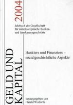 Geld Und Kapital 8 (2004) : Bankiers Und Finanziers - Sozialgeschichtliche Aspekte