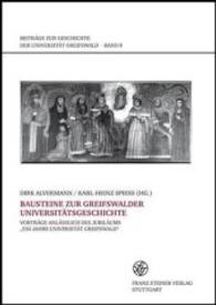 Bausteine Zur Greifswalder Universitatsgeschichte : Vortrage Anlasslich Des Jubilaums '550 Jahre Universitat Greifswald'