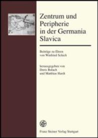 Zentrum Und Peripherie in Der Germania Slavica : Beitrage Zu Ehren Von Winfried Schich