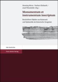 Monumentum Et Instrumentum Inscriptum : Beschriftete Objekte Aus Kaiserzeit Und Spatantike ALS Historische Zeugnisse. Festschrift Fur Peter Weiss Zum 65. Geburtstag