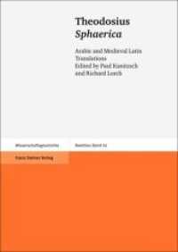 Theodosius: Sphaerica : Arabic and Medieval Latin TranslationsEdited by Paul Kunitzsch and Richard Lorch (Boethius 62) （1st ed. 2010. 431 S. 77 schw.-w. Abb. 240 mm）