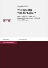 Wie mächtig war der Kaiser? : Kaiser Wilhelm II. zwischen Königsmechanismus und Polykratie von 1908 bis 1914 (Historische Mitteilungen - Beihefte 73) （2009. 317 S. 240 mm）