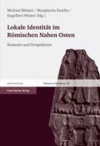 Lokale Identität im Römischen Nahen Osten : Kontexte und Perspektiven. Erträge der Tagung "Lokale Identität im Römischen Nahen Osten" 19.-21. April 2007 (Oriens et Occidens 18) （1. Auflage. 2009. 340 S. 152 schw.-w. Abb. 170.0 x 240.0 mm）
