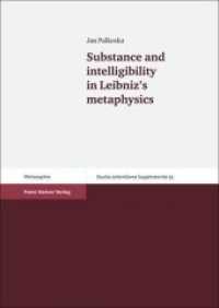 Substance and intelligibility in Leibniz's metaphysics (Studia Leibnitiana - Supplementa 35) （2010. 171 p. 240 mm）