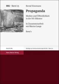 Propaganda, 2 Bde. (Beiträge zur Kommunikationsgeschichte 25) （2011. CLIV, 1638 S. 240 schw.-w. Abb., 57 Organigramme, 100 Statistike）