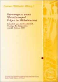 Unterwegs zu neuen Weltordnungen? Folgen der Globalisierung : Zukunftsfragen der Gesellschaft. Vorträge des Symposions vom 22. Februar 2008 (Abhandlungen der Akademie der Wissenschaften und der Literatur, Mainz. Geistes- und sozialwissenschaftl) （2010. 57 S. 240.0 mm）
