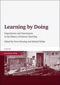 Learning by Doing : Experiments and Instruments in the History of Science Teaching （2011. 362 p. 5 Farbabbildungen auf 4 Tafeln. 240.0 mm）