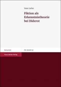 Fiktion als Erkenntnistheorie bei Diderot : Dissertationsschrift (Zeitschrift f&uuml;r franz&ouml;sische Sprache und Literatur - Beihefte. Neue Folge 38) （2011. 228 S. 240 mm）