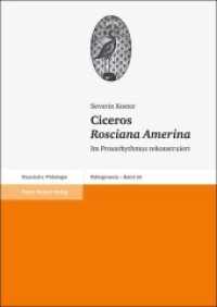 Ciceros Rosciana Amerina : Im Prosarhythmus rekonstruiert (Palingenesia 99) （2011. 178 S. 240 mm）