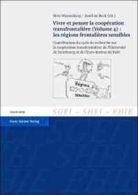 Contributions du cycle de recherche sur la coopération transfrontalière de l'Université de Strasbourg et de l'Euro-Insti (Studien zur Geschichte der Europäischen Integration / Études sur l'Histoire de l'Intégra （2011. 323 S. 21 schw.-w. Abb. 240 mm）