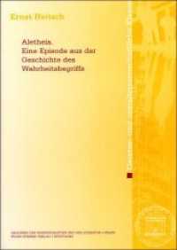 Aletheia : Eine Episode aus der Geschichte des Wahrheitsbegriffs (Abhandlungen der Akademie der Wissenschaften und der Literatur, Mainz. Geistes- und sozialwissenschaftl) （2011. 29 S. 240.0 mm）