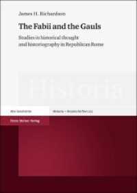 The Fabii and the Gauls : Studies in historical thought and historiography in Republican Rome (Historia - Einzelschriften 222) （2012. 186 p. 240 mm）