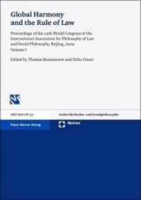 Global Harmony and the Rule of Law : Proceedings of the 24th World Congress of the International Association for Philosophy of Law and Social Philosophy, Beijing, 2009. Vol. 1 (Archiv für Rechts- und Sozialphilosophie - Beihefte Band 130) （2012. 133 p. 240.0 mm）