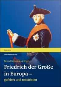 Friedrich der Große in Europa - gefeiert und umstritten （2012. 159 S. 30 schw.-w. Abb., farb. Frontispiz, 8 Farbtaf. 240 mm）