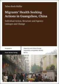 Migrants' Health Seeking Actions in Guangzhou, China : Individual Action, Structure and Agency: Linkages and Change. Dissertationsschrift (Megacities and Global Change / Megast&auml;dte und globaler Wandel 4) （2012. 292 p. 29 schw.-w. Abb., 37 schw.-w. Tab. 1700 x 2400 mm）